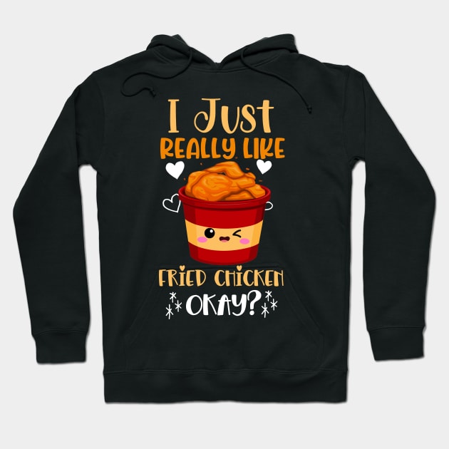 i just really like Fried chicken okay? Hoodie by PhiloArt